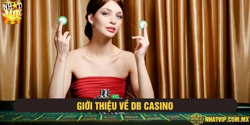 Thông tin cập nhật về sảnh casino uy tín DB