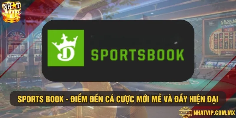 Sports Book - Điểm đến cá cược mới mẻ và đầy hiện đại